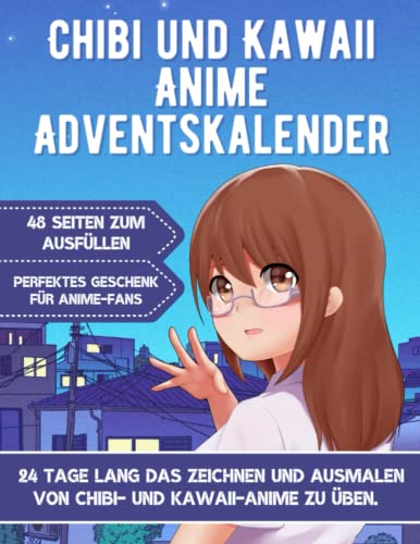 Chibi und Kawaii Anime Adventskalender: XXL-Set zum Ausmalen und Zeichnen